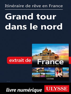 cover image of Itinéraire de rêve en France--Grand tour dans le nord